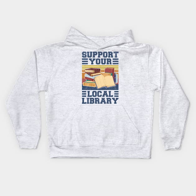 Support Your Local Library Retro Kids Hoodie by antrazdixonlda